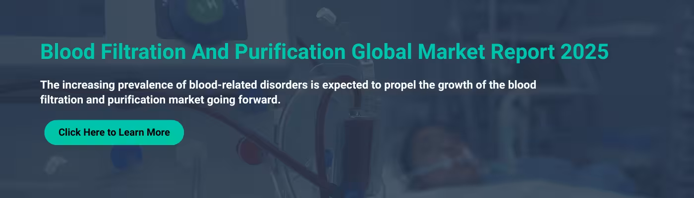 Blood Filtration And Purification Global Market Report 2025