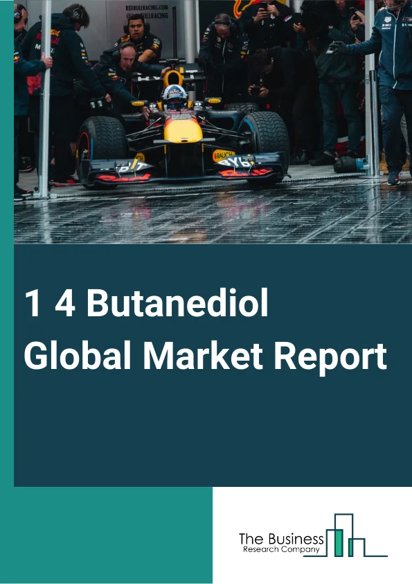 1, 4 Butanediol Global Market Report 2024 – By Type (Synthetic, Bio Based), By Application (Tetrahydrofuran (THF), Polybutylene Terephthalate (PBT), Gamma Butyrolactone (GBL), Polyurethane (PU), Others), By End-Use (Chemical, Sports, Automotive, Electronic, Footwear, Others) – Market Size, Trends, And Global Forecast 2024-2033