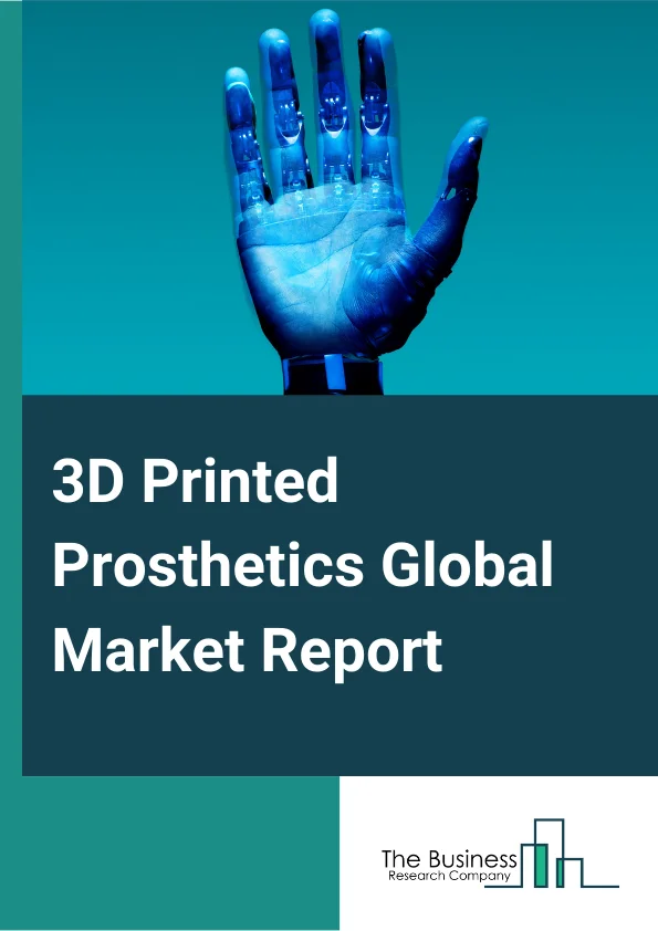 3D Printed Prosthetics Market Report Infographic Image