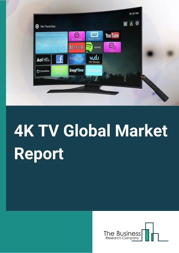 4K TV Global Market Report 2025 – By Screen Size (Below 52 inches, 52 – 65 inches, Above 65 inches), By Technology (LCD/IPS, OLED, Quantum Dot), By Distribution Channel (Offline Stores, Online Stores), By End-User (Residential, Commercial, Industrial) – Market Size, Trends, And Global Forecast 2025-2034