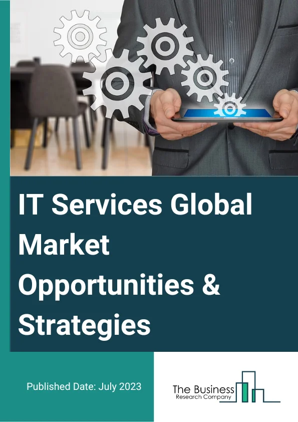 IT Services Market 2023 – By Type (Hardware Support Services, Software And BPO Services, Cloud Services), By End-Use Industry (BFSI (Banking, Financial Services And Insurance), Retail And Wholesale, Communication, Media And Technology, Manufacturing, Life Science And Healthcare, Other End-Users), By Service Provider Location (North America, Asia-Pacific, Western Europe, Eastern Europe, Rest Of The World), And By Region, Opportunities And Strategies – Global Forecast To 2032