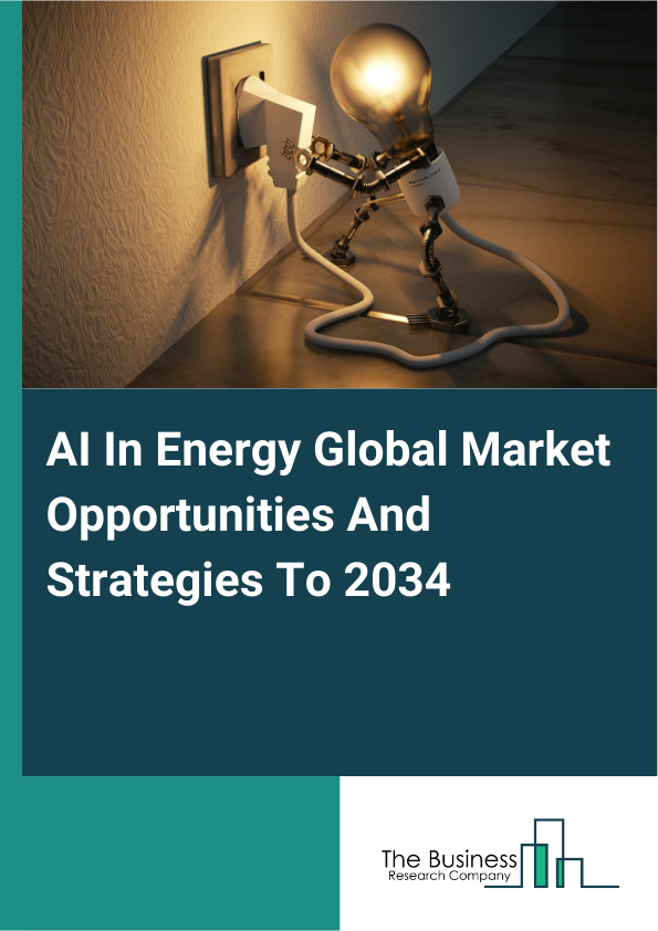 AI In Energy Global Market Opportunities And Strategies To 2034