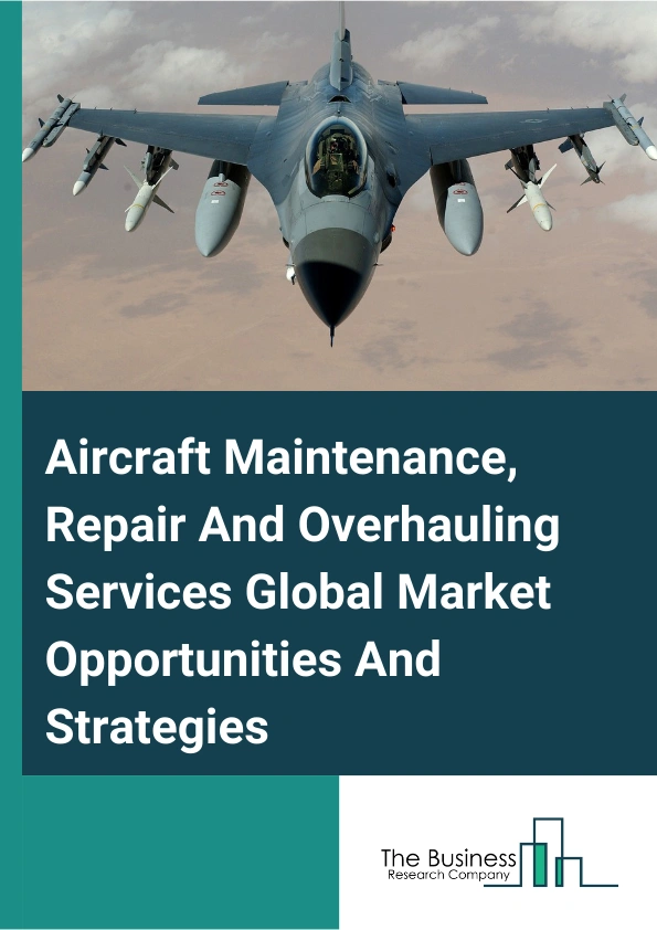 Aircraft Maintenance, Repair And Overhauling Services Market 2024 – By Type (Commercial Aircraft MRO Services, Commercial Helicopters MRO Services, Commercial Gliders, Drones MRO Services, Aircraft Turbines MRO Services, Aircraft Engines MRO Services, Rocket Engines MRO Services), By Aircraft Division (Engine, Cabin Interior, Airframe, Avionics, Others), By Size (Narrow-Body, Wide-Body, Regional, Others), By Service Type (Engine Overhaul, Airframe Maintenance, Component, Line, Modification), And By Region, Opportunities And Strategies – Global Forecast To 2033