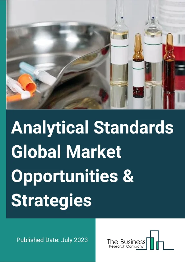 Analytical Standards Market 2023 – By Type (Organic Standards, Inorganic Standards), By Technique (Chromatography, Spectroscopy, Titrimetry, Physical Property Testing), By Application (Bioanalytical Testing, Stability Testing, Raw Material Testing, Dissolution Testing, Microbiology Testing, Physical Properties Testing, Toxicity Testing, Contamination Testing, QA Or QC Testing, Proficiency Testing, Other Applications), By End User (Food And Beverages Standards, Forensic Standards, Veterinary Drug Standards, Petrochemistry Standards, Environmental, Pharmaceutical And Life Science Standards, Other End Users), And By Region, Opportunities And Strategies – Global Forecast To 2032