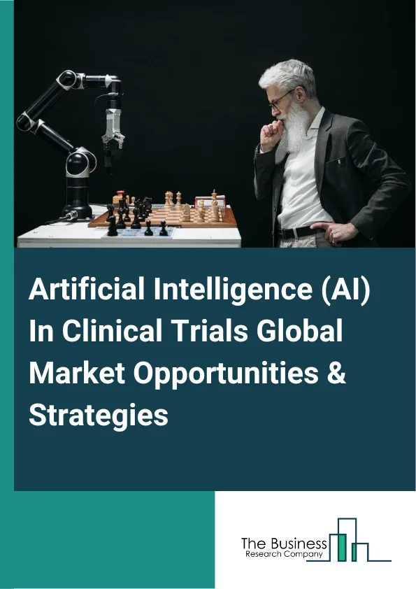 Artificial Intelligence (AI) In Clinical Trials Global Market Report 2025 – By Offering (Software, Services), By Process (Trial Design, Patient Selection, Site Selection, Patient Monitoring), By Application (Oncology, Neurological Disease And Condition, Cardiovascular Disease, Metabolic Disease, Infectious Disease, Immunology Disease, Other Applications), By End-User (Pharmaceutical And Biotechnology Company, Contract Research Organizations, Other End-Users) – Market Size, Trends, And Global Forecast 2025-2034