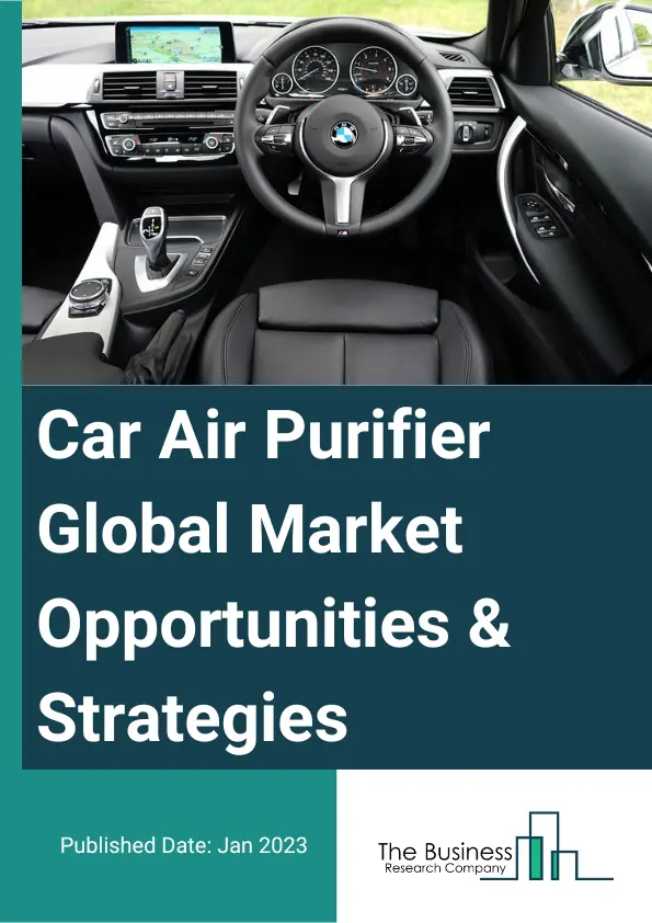 Car Air Purifier Market 2023 – By Technology (HEPA, Activated Carbon, Ionizer, Other Technologies), By Vehicle Type (Economical, Medium Priced, Luxury), By Sales Channel (OEM, Aftermarket), And By Region, Opportunities And Strategies – Global Forecast To 2032