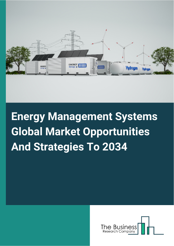 Energy Management Systems Global Market Opportunities And Strategies To 2034
