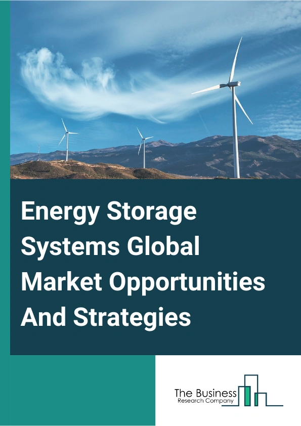 Energy Storage Systems Market 2024 – By Technology (Pumped Hydro Storage, Battery Energy Storage, Compressed Air Energy Storage, Flywheel Energy Storage), By Application (Stationery, Transportation), End User (Residential, Non-Residential, Utilities), And By Region, Opportunities And Strategies – Global Forecast To 2033