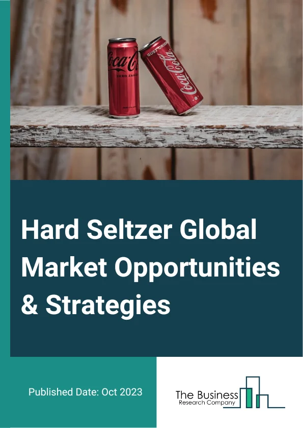 Hard Seltzer Market 2023 – By Type (Abv More Than 5%, Abv Less Than 5%), By Packaging (Cans, Glass, Other Packaging), By Distribution Channel (Off-Trade, On-Trade), By Flavors (Cherry, Grapefruit, Mango, Lime, Other Flavors), And By Region, Opportunities And Strategies – Global Forecast To 2032