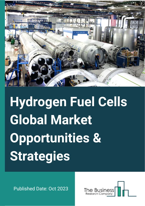 Hydrogen Fuel Cells Market 2023 – By Type (Proton Exchange Membrane, Direct Methanol, Solid Oxide, Alkaline Membrane, Phosphoric Acid, Molten Carbonate), By End-User (Fuel Cell Vehicles, Utilities, Defense), And By Region, Opportunities And Strategies – Global Forecast To 2032