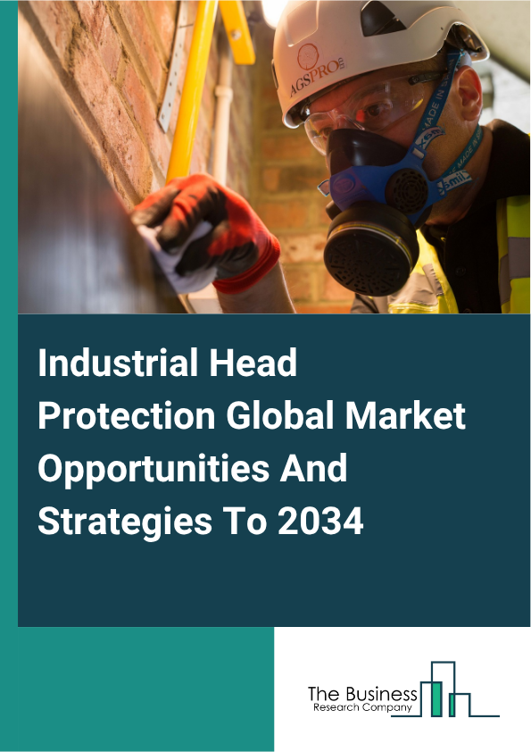 Industrial Head Protection Global Market Opportunities And Strategies To 2034
