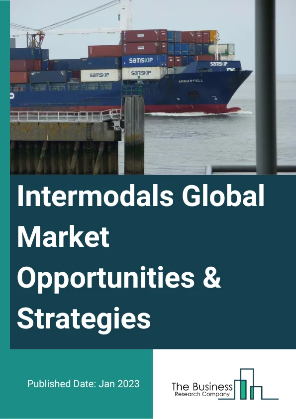 Intermodals Market 2023 – By Type (Container-On-Flatcar (COFC), Trailer-On-Flatcar (TOFC)), By Destination (Domestic, International), By Application (Oil And Gas, Aerospace And Defense, Industrial And Manufacturing, Construction, Chemical, Food And Beverages, Healthcare, Others), And By Region, Opportunities And Strategies – Global Forecast To 2032