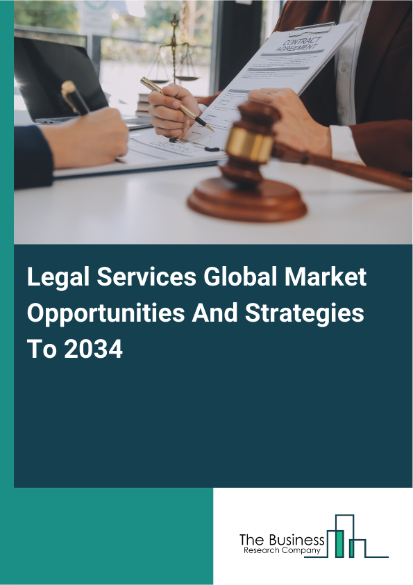 Legal Services Global Market Opportunities And Strategies To 2034