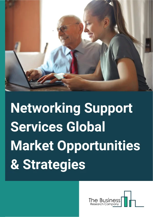 Networking Support Services Global Market Report 2024 – By Type (LAN-as-a-Service, WAN-as-a-Service), By Deployment Type (On-Premise, Cloud), By Organization Size (Small And Medium Enterprises (SMEs), Large Enterprises ), By End-User Industry (Banking, Financial Services And Insurance (BFSI), IT And Telecommunication, Government And Public Sector, Healthcare And Life Sciences, Manufacturing, Retail And Consumer Goods, Transportation And Logistics, Other End-User Industries) – Market Size, Trends, And Global Forecast 2024-2033