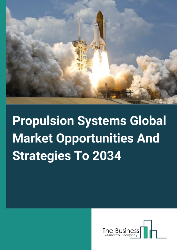 Propulsion Systems Global Market Opportunities And Strategies To 2034