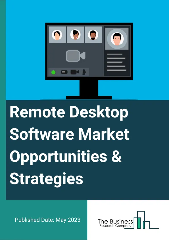 Remote Desktop Software Market 2023 – By Technology (Remote Desktop Software Protocol (RDP), Virtual Network Computing (VNC), NX Technology, Independent Computing Architecture (ICA), Other Technologies), By Deployment (On-Premises, Cloud), By End-User (BFSI, Healthcare, IT And Telecom, Government And Public Sector, Manufacturing, Education, Other End Users), By Organization Size (Large Enterprises, Small And Medium Enterprises), And By Region, Opportunities And Strategies – Global Forecast To 2032