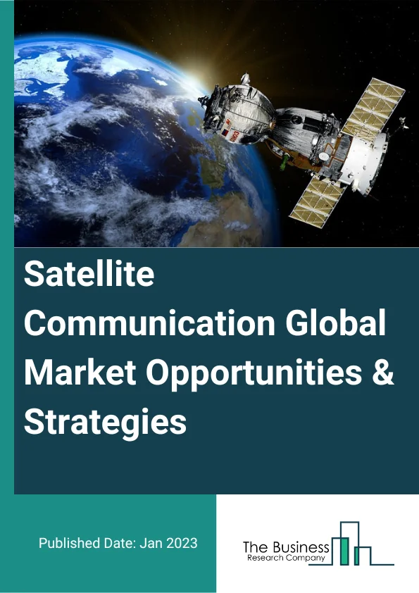 Satellite Communication Market 2023 – By Component (Transponder, Transceiver, Antenna, Receiver, Other Components), By Technology (SATCOM Automatic Identification System, SATCOM VSAT, SATCOM On The-Move (SOTM), SATCOM On The Pause (SOTP), SATCOM Telemetry), By Application (Asset Tracking/Monitoring, Airtime, Data Backup And Recovery, Navigation And Monitoring, Broadcasting, Drones’ Connectivity, Tele-Medicine, Other Applications), By Vertical (Government And Military Applications, Civil Satellite Communications, Commercial Application, Other Verticalsser Industries), And By Region, Opportunities And Strategies – Global Forecast To 2032