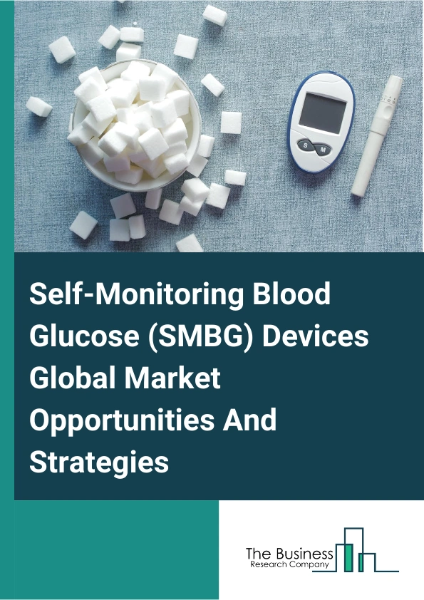 Self Monitoring Blood Glucose (SMBG) Devices