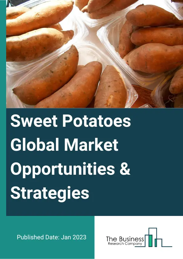 Sweet Potatoes Market 2023 – By Form (Whole Fruit, Processed Sweet Potatoes, Paste/Purees and Flour), By Type (Fresh, Frozen, Dried and Other Types), By Nature (Conventional and Organic), By Packaging Type (bag, pouches, tray, box and other packaging types), By End Users (Household, Food and beverages Industry, Food Service Provider and Other End Users), And By Region, Opportunities And Strategies – Global Forecast To 2032