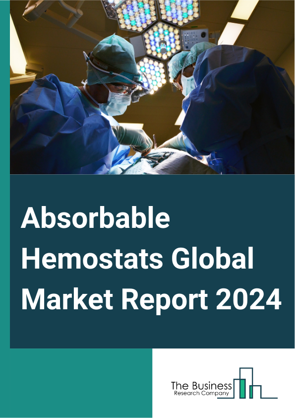 Absorbable Hemostats Global Market Report 2025 – By Type (Thrombin-Based Hemostats, Oxidized Regenerated Cellulose-Based Hemostats, Gelatin-Based Hemostats, Collagen-Based Hemostats, Other Types), By Application (Neurosurgery, Orthopedic Surgery, General Surgery, Reconstructive Surgery, Other Applications), By End-User (Hospitals And Clinics, Ambulatory Surgical Centers, Other End-Users) – Impact of Tariff and Trade War on Market Size, Growth, Trends, and Forecast 2025–2034