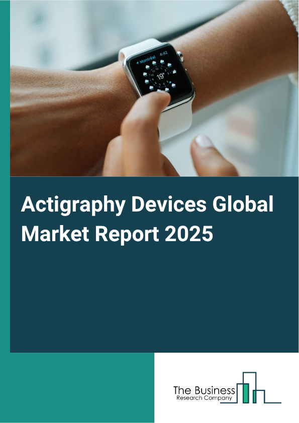 Global Actigraphy Devices Market Report 2025