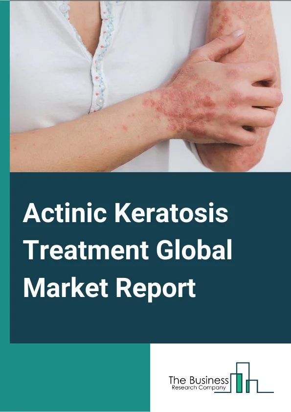 Actinic Keratosis Treatment Global Market Report 2024 – By Treatment (Topical Treatment, Procedural Modality, Photodynamic Therapy, Other Treatments), By Medication (Fluorouracil Cream, Imiquimod Cream, Ingenol Mebutate Gel, Diclofenac Gel), By End User (Hospitals, Private Dermatology Clinics, Laser Therapy Centers, Cancer Treatment Centers, Spas and Rejuvenation Centers, Homecare ) – Market Size, Trends, And Global Forecast 2024-2033