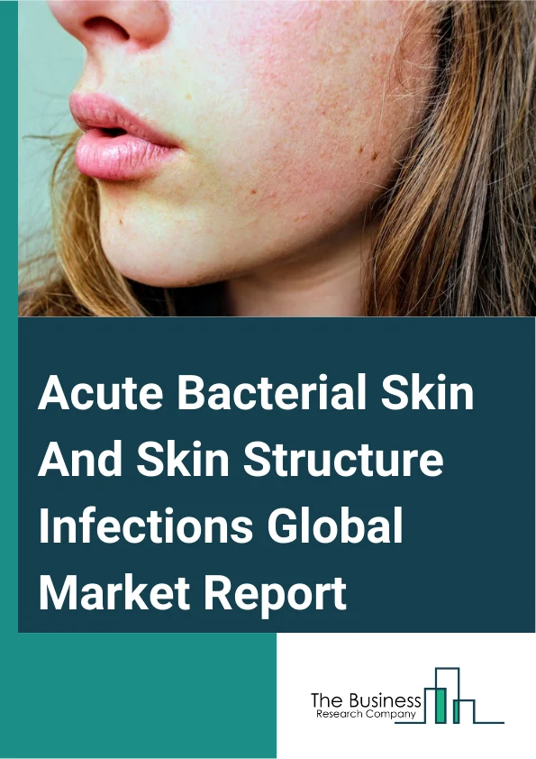 Acute Bacterial Skin And Skin Structure Infections