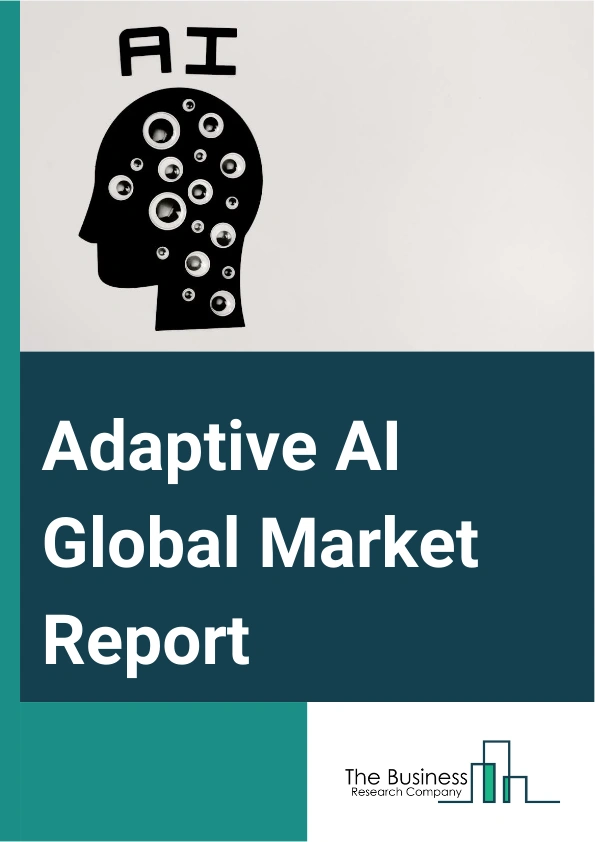 Adaptive AI Global Market Report 2025 – By Component (Platform, Services), By Technology (Machine Learning, Deep Learning, Reinforcement Learning, Natural Language Processing (NLP), Computer Vision), By Application (Offline Learning And Adaptation, Real-time, Context-aware Adaptation, Autonomous Decision-Making, Other Applications), By End-User (Banking, Financial Services and Insurance (BFSI), Healthcare And Life Sciences, Aerospace And Defense, Information Technology And Telecommunications, Media And Entertainment, Retail And E-Commerce, Manufacturing, Other End Users) – Market Size, Trends, And Global Forecast 2025-2034