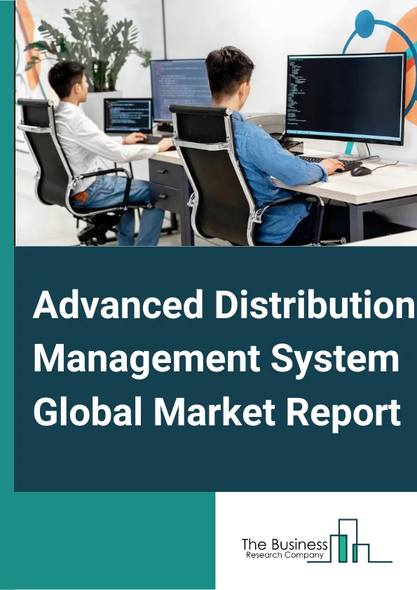 Advanced Distribution Management System Global Market Report 2024 – By Offering (Solution, Services), By Deployment Mode (Cloud, On-premises), By System Type (Distribution Management System (DMS), Automated Meter Reading or Advanced Metering Infrastructure (AMR/AMI), Distributed Energy Resources Management Systems (DERMS), Energy Management Systems (EMS), Customer Information Systems (CIS), Meter Data Management Systems (MDMS)), By Organization Size (Large enterprises, Small and Medium Enterprises (SMEs)), By End User (Energy and Utilities, Defense and Government, Manufacturing, Transportation and Logistics, Telecom, IT and ITeS, Other End-Users) – Market Size, Trends, And Global Forecast 2024-2033