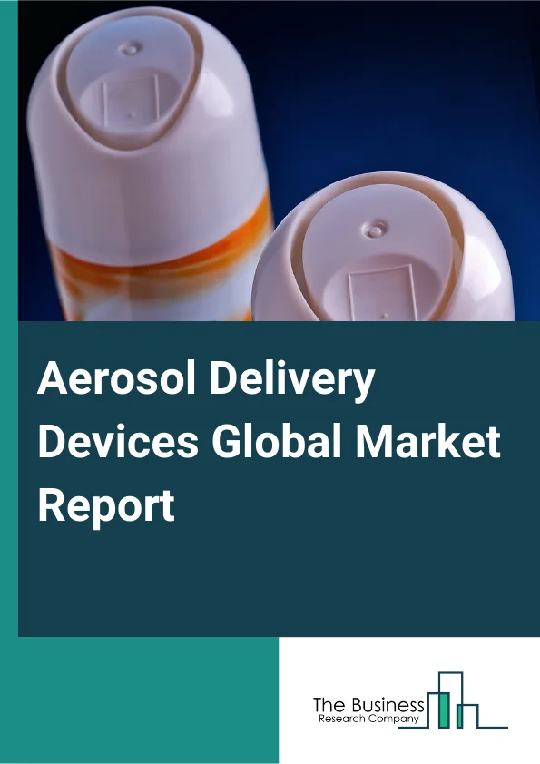 Aerosol Delivery Devices Global Market Report 2025 – By Product (Dry Powder Inhalers, Metered Dose Inhalers, Nebulizers), By Application ( Asthma, Chronic Obstructive Pulmonary Disease, Cystic Fibrosis, Non Respiratory D...