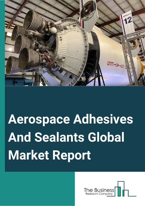 Aerospace Adhesives And Sealants