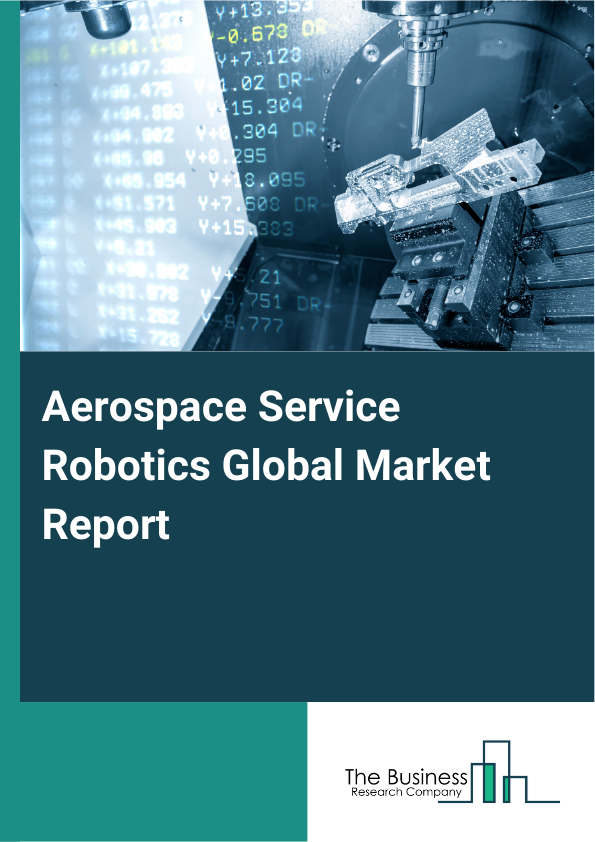 Global Aerospace Service Robotics Market Report 2025
