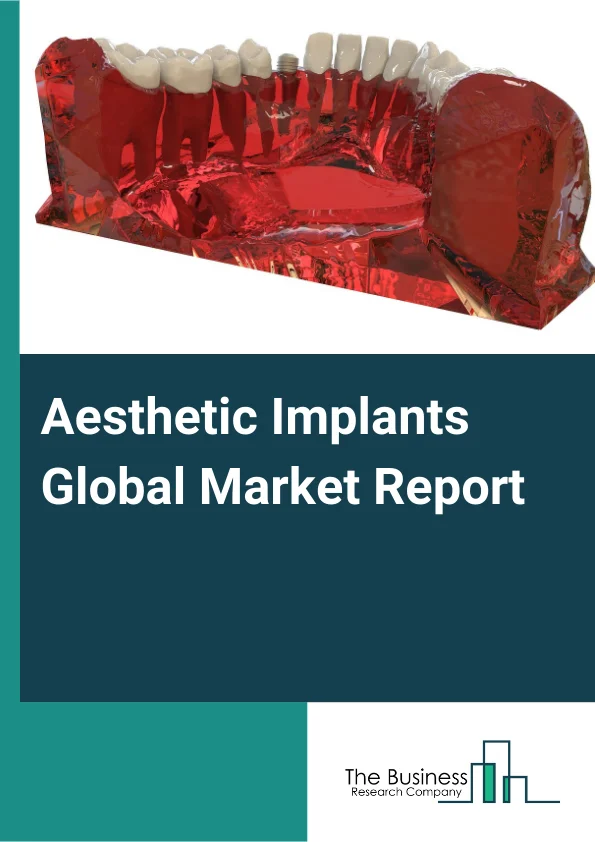 Aesthetic Implants Global Market Report 2025 – By Product Type (Breast Implants, Dental Implants, Facial Implants, Other Product Types), By Material ( Metals, Ceramic, Polymer, Biological), By Gender Type (Female, Male), By End-User (Hospital, Specialty Clinics, Other End-Users) – Impact of Tariff and Trade War on Market Size, Growth, Trends, and Forecast 2025–2034