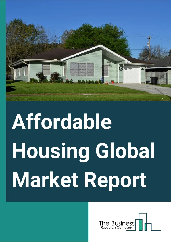 Affordable Housing Global Market Report 2025 – By Providers (Private Builders, Government, Public-private Partnership), By Size of Unit (Up to 400 square feet, 400-800 square feet, Above 800 square feet), By Location (Urban, Rural), By Income Categories (Economically Weaker Sections (EWS), Middle Income Group (MIG), Lower Income Group (LIG)), By Population (Slum Population, Non-slum population) – Market Size, Trends, And Global Forecast 2025-2034