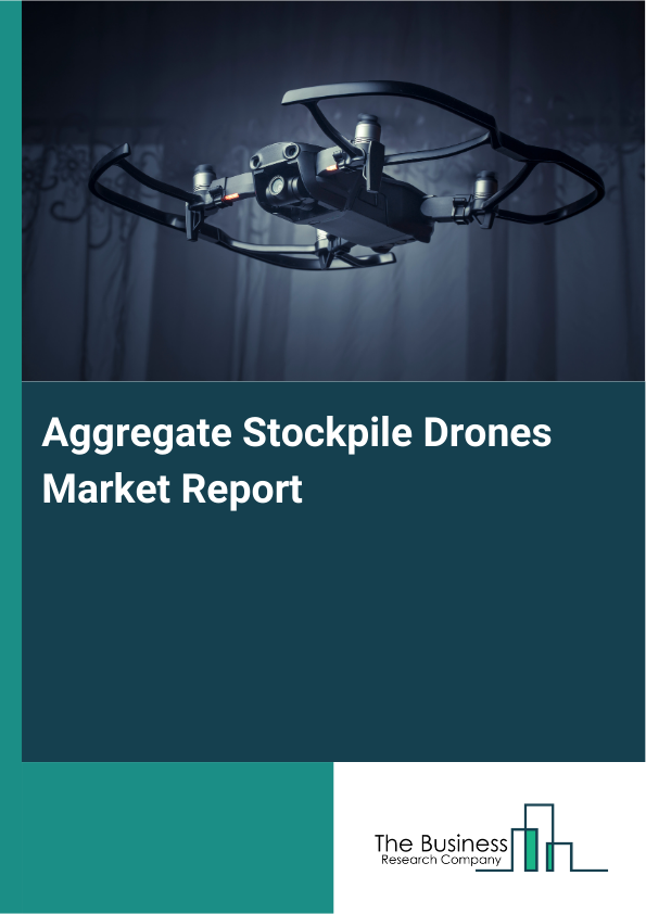 Aggregate Stockpile Drones Market Report Infographic Image
