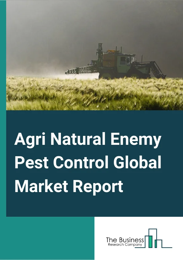 Agri Natural Enemy Pest Control Global Market Report 2024 – By Natural Enemy Service Type (Importation, Augmentation, Conservation), By Control Agent (Predators, Parasitoids, Pathogens, Bacteria, Fungi, Oomycota, Competitors, Other Control Agents), By Application (Ant Control, Beetle Control, Bird Control, Insects Control, Mosquitoes and Flies Control, Rat and Rodent Control) – Market Size, Trends, And Global Forecast 2024-2033