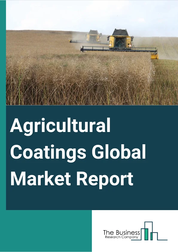 Agricultural Coatings Global Market Report 2025 – By Category (Seed Coatings, Fertilizer Coatings, Pesticide Coatings), By Coating (Polymers, Colorants, Pellets), By Coating Type (Powder Coating, Liquid Coating), By Application (Agricultural Vehicles, Agricultural Machinery, Agricultural Tools, Other Applications), By End use (Insecticides, Herbicides, Fungicides, Rodenticides, Other Pesticide Coatings) – Market Size, Trends, And Global Forecast 2025-2034