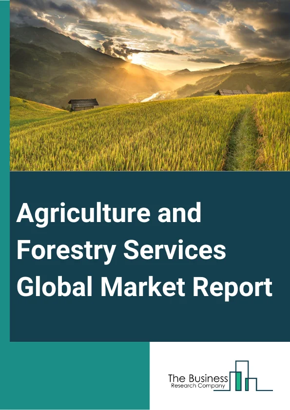 Agriculture and Forestry Services
