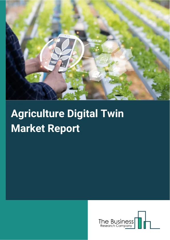 Agriculture Digital Twin Market Report Infographic Image