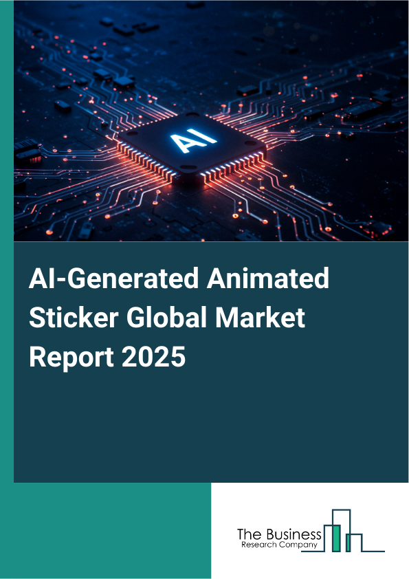Global AI-Generated Animated Sticker Market Report 2025