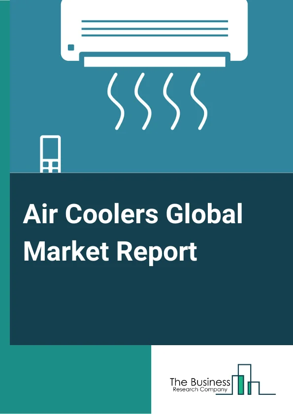 Air Coolers Global Market Report 2024 – By Type (Tower, Desert, Other Types), By Size (Spot Cooler, Medium Space Cooler, Large Space Cooler), By Application (Industrial, Residential, Commercial) – Market Size, Trends, And Global Forecast 2024-2033