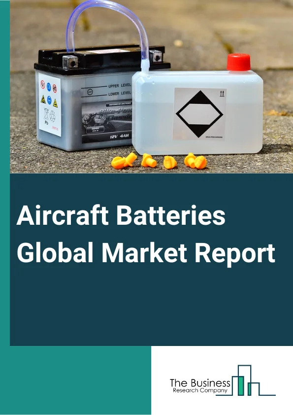 Aircraft Batteries Global Market Report 2024 – By Type (NIMH (Nickel Metal Hydride), Nickel Cadmium (NiCad), Lithium – Ion, Other Battery Types), By Technology (Traditional, More Electric, Hybrid Electric, Fully Electric), By Platform (Fixed Wing, Rotary Wing, Unmanned Aerial Vehicles (UAVs), Advanced Air Mobility) – Market Size, Trends, And Global Forecast 2024-2033