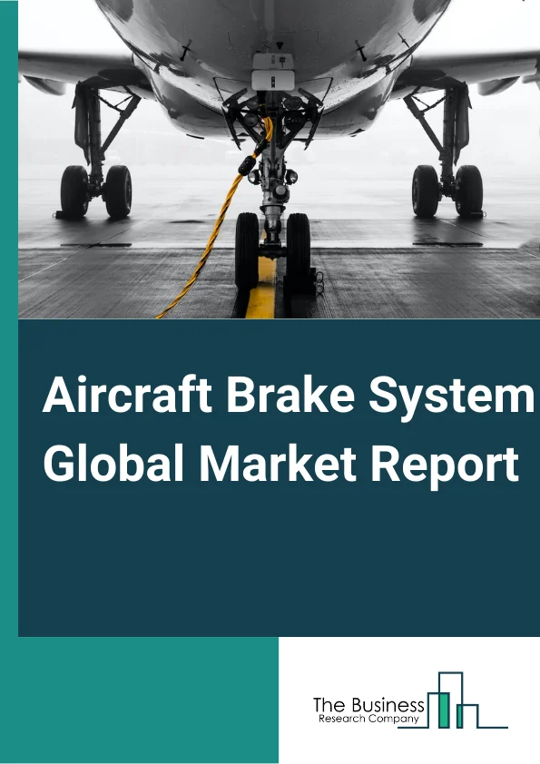Aircraft Brake System Global Market Report 2025 – By Component (Braking System Components, Brakes, Wheels ), By Actuation (Power Brake, Boosted Brake, Independent Brake ), By Brake Type (Carbon Breaks, Steel Breaks, Others), By Aircraft Type (Fixed Wing, Rotary Wing, Unmanned Aerial Vehicles), By End-User (Commercial Aircraft, Defense Aircraft) – Market Size, Trends, And Global Forecast 2025-2034
