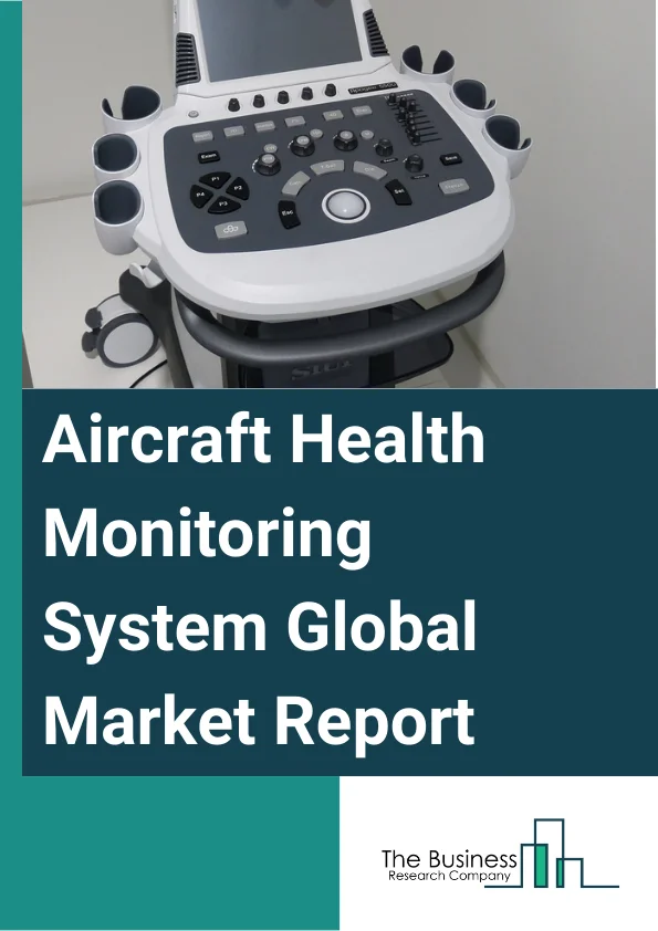 Aircraft Health Monitoring System Global Market Report 2024 – By System (Engine Health Monitoring, Structural Health Monitoring, Component Health Monitoring), By Subsystem (Aero-propulsion, Avionics, Ancillary Systems, Aircraft Structures), By Installation (On Board, On Ground), By Technology (Prognostics System, Diagnostics System, Detection System, Adaptive Control, Other Technologies), By End User (Commercial, Military) – Market Size, Trends, And Global Forecast 2024-2033