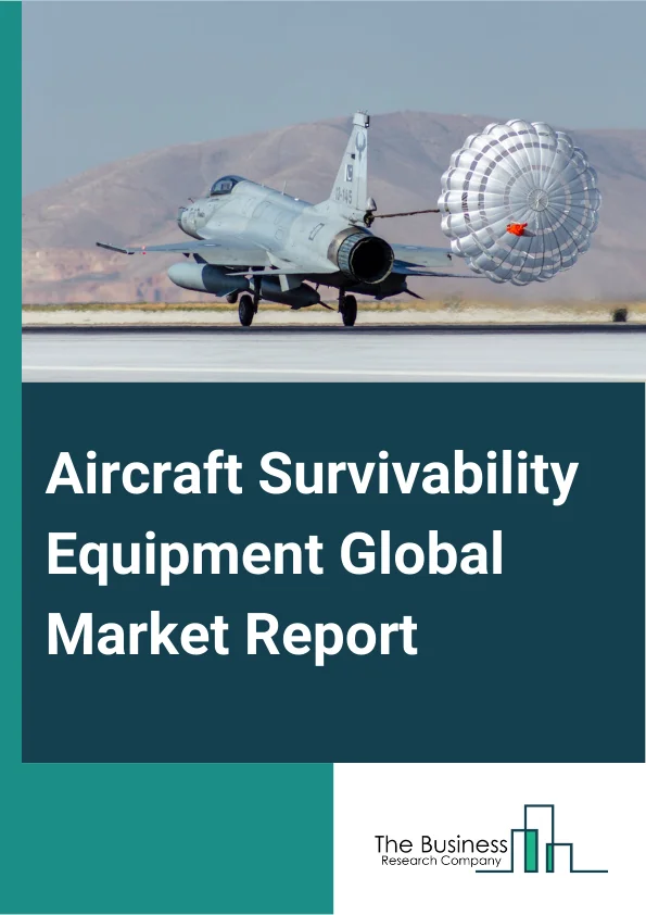 Aircraft Survivability Equipment Global Market Report 2024 – By Component (Hardware, Software, Services), By Technology (Active, Passive), By Fit (Line, Forward), By Application (Combat Aircraft, Combat Helicopter, Special Mission Aircraft, Unmanned Aerial Vehicle (UAV)) – Market Size, Trends, And Global Forecast 2024-2033