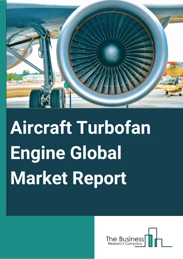 Aircraft Turbofan Engine Global Market Report 2025 – By Engine Type (PW4000, GEnx, Trent 1000, F414, GP7000, Other Engines
, By Aircraft Type (Narrow Body Aircraft, Wide Body Aircraft), By Platform (Fixed Wing, Rotary Wi...