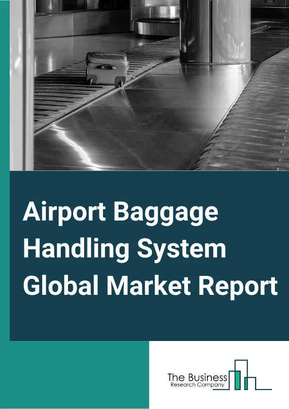 Global Airport Baggage Handling System Market Report 2025
