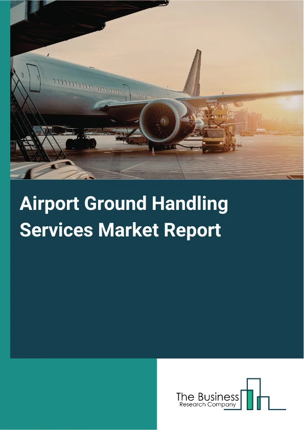 Airport Ground Handling Services Market Report Infographic Image