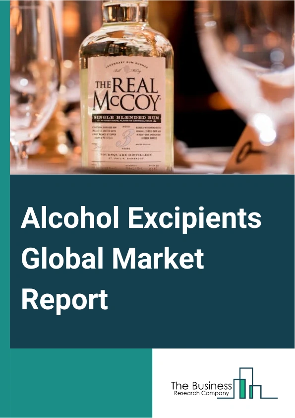 Alcohol Excipients Global Market Report 2025 – By Type (Sorbitol, Mannitol, Propylene Glycol, Glycerin, Other Types), By Application (Pharmaceutical, Personal Care, Cosmetics, Other Applications), By Distribution Channel (Direct Tender, Retail Sales, Other Distribution Channels) – Market Size, Trends, And Global Forecast 2025-2034