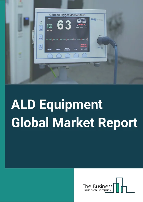 ALD Equipment Global Market Report 2024 – By Deposition Method (Plasma-Enhanced ALD, Thermal ALD, Spatial ALD, Roll-To-Roll ALD, Powder ALD, Others Deposit Method), By Film Type (Oxide Films, Metal Films, Sulfide Films, Nitride Films, Fluoride Films), By Application (Research And Development Facilities, Semiconductor And Electronics, Solar Devices, Medical Equipment, Other Applications) – Market Size, Trends, And Global Forecast 2024-2033